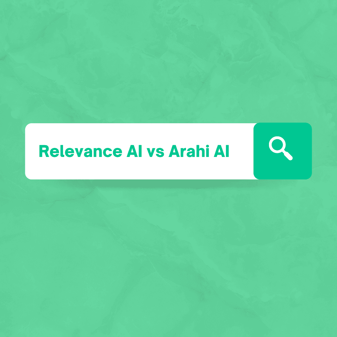 Relevance AI vs Arahi AI: Which Enterprise AI Solution Saves More? [2025]